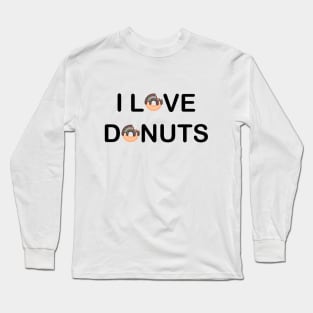 I Love Donuts Long Sleeve T-Shirt